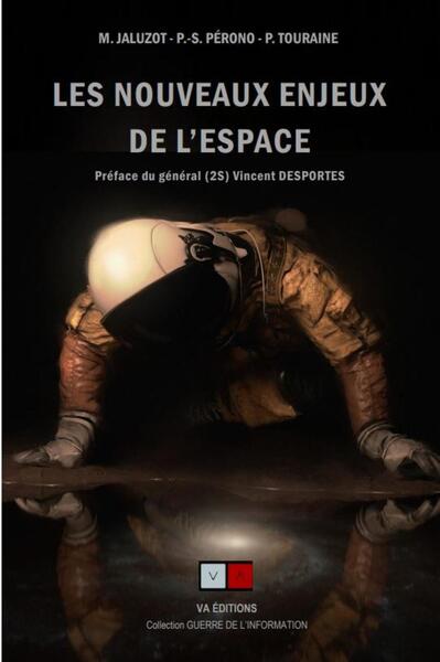 Les nouveaux enjeux de l'espace - Préface du général (2S) Vincent Desportes