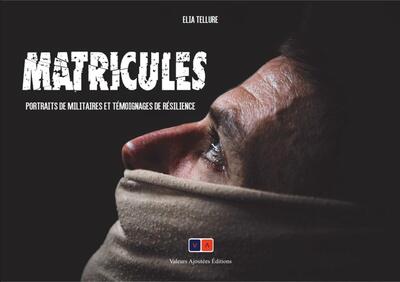 Matricules - Portraits de militaires et témoignages de résilience