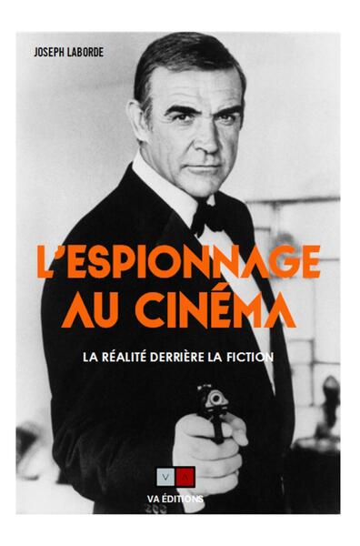 L'espionnage au cinéma - La réalité derrière la fiction