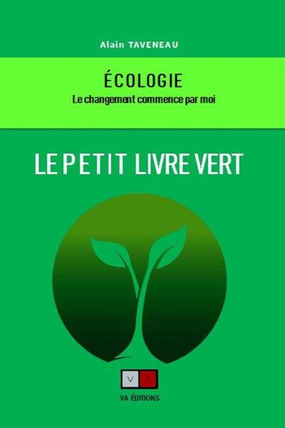 Le petit livre vert - Écologie, le changement commence par moi