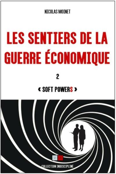 Les sentiers de la guerre économique - 2 - Soft powers