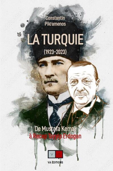 La Turquie (de 1923 à nos jours) - comprendre le double jeu turc sur la scène internationale