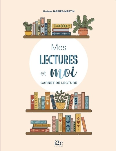 Mes lectures et moi, Carnet de lecture à remplir en complément - Fiches de lecture - Suivi de lecture - Objectif de lecture - Challenge livresque