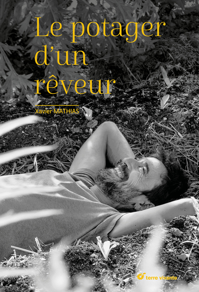 Le potager d'un rêveur - Un jardin, des merveilles