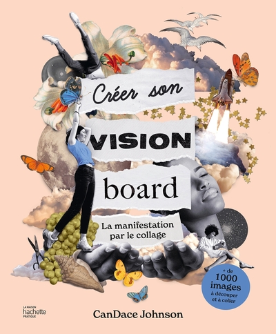Créer son vision board - La manifestation par le collage