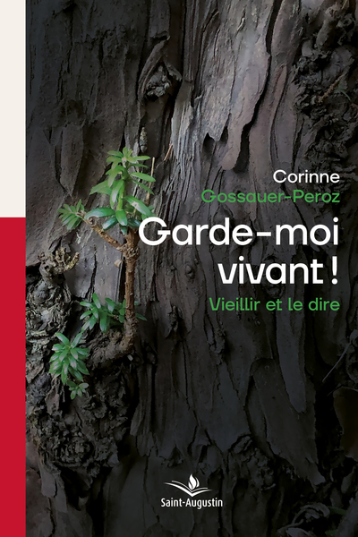 Garde-moi vivant! - Vieillir et le dire