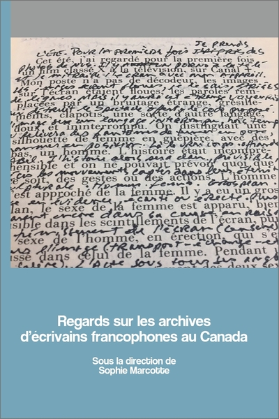 Regards sur les archives d'écrivains francophones au Canada