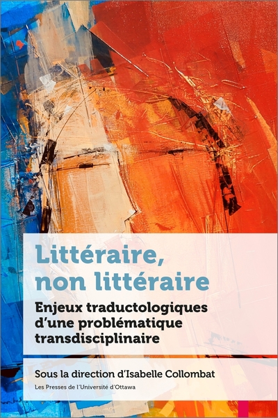Littéraire, non littéraire - Enjeux traductologiques d'une problématique transdisciplinaire