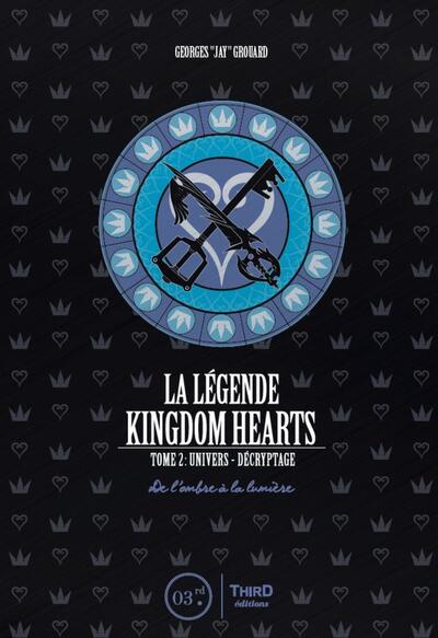 La légende Kingdom hearts - Tome 2 - Univers et décryptage. De l'ombre à la lumière