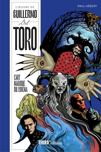 L'oeuvre de Guillermo del Toro - L'art magique du cinéma