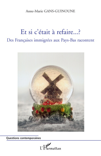 Et si c'était à refaire...? - Des françaises immigrées au Pays-Bas racontent