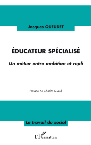 Educateur spécialisé - Un métier entre ambition et repli