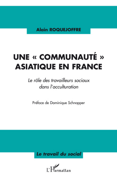 Une communauté asiatique en France - Le rôle des travailleurs sociaux dans l'acculturation