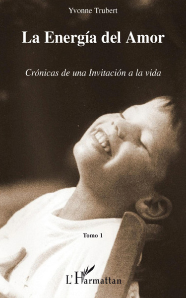 Crónicas de una Invitación a la vida - La energía del amor