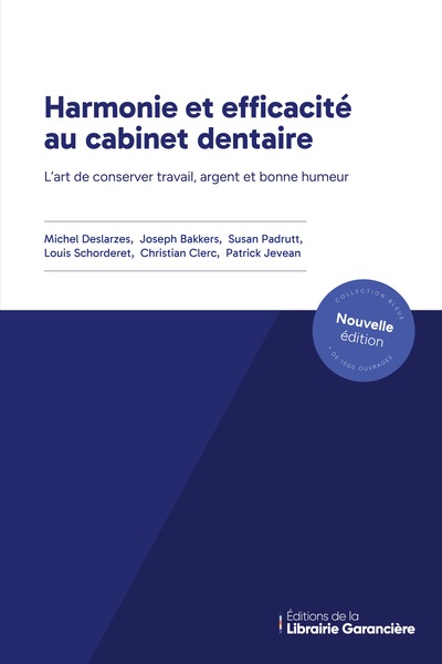 HARMONIE ET EFFICACITE AU CABINET DENTAIRE - L'art de conserver travail, argent et bonne humeur