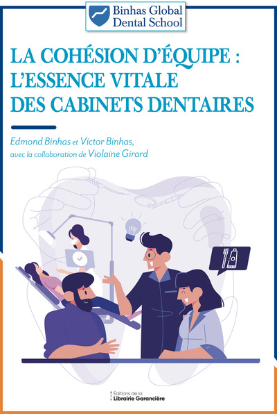 LA COHÉSION D'ÉQUIPE - L'ESSENCE VITALE DES CABINETS DENTAIRES