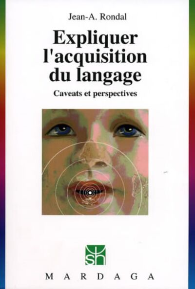 Expliquer l'acquisition du langage - Caveats et perspectives