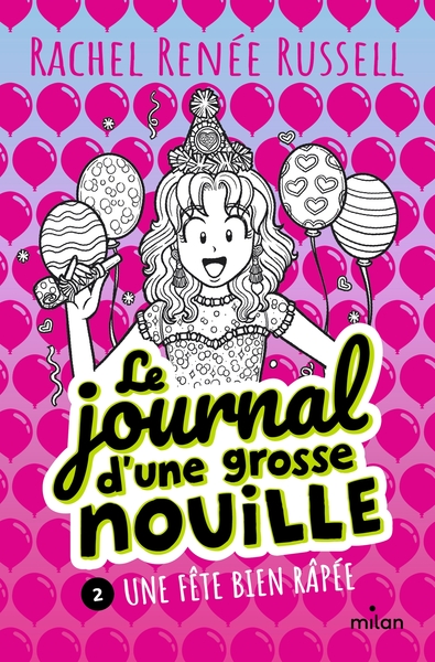 Le journal d'une grosse nouille, Tome 02 - Une fête bien râpée