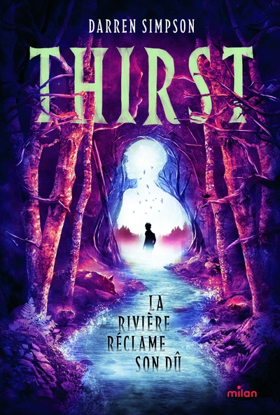 Thirst - Au coeur de la forêt, la rivière réclame son dû