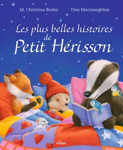 Les plus belles histoires de Petit Hérisson