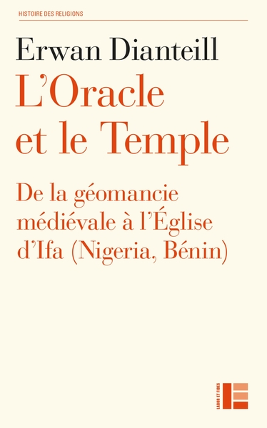 L'Oracle et le Temple - De la géomancie médiévale à l'Eglise d'Ifa