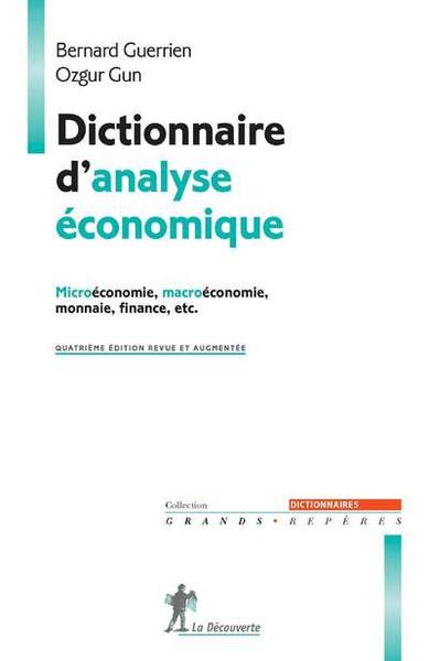 Dictionnaire d'analyse économique microéconomie, macroéconomie, monnaie, finance, etc.