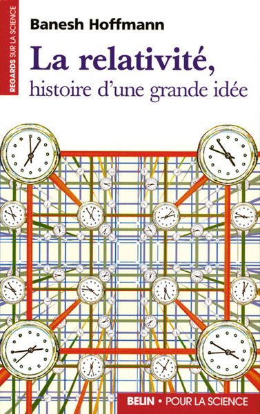La relativité - histoire d'une grande idée