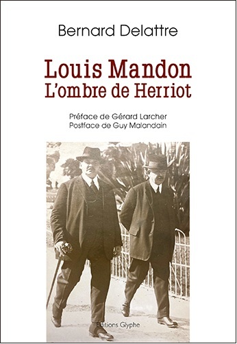 LOUIS MANDON, L'OMBRE D'EDOUARD HERRIOT