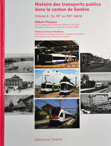 Histoire des transports publics dans le canton de Genève - Volume 4 : Du XXe au XXIe siècle