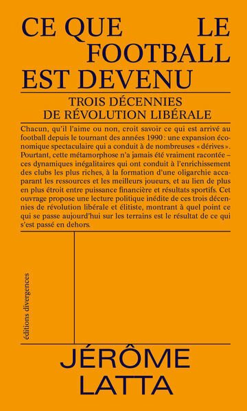 Ce que le football est devenu - Trois décennies de révolution libérale