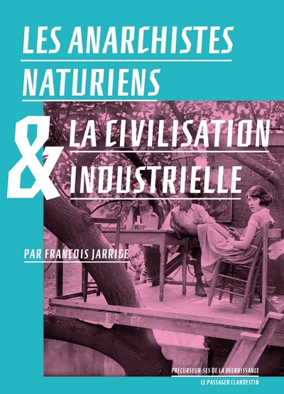 Les anarchistes naturiens et la civilisation industrielle