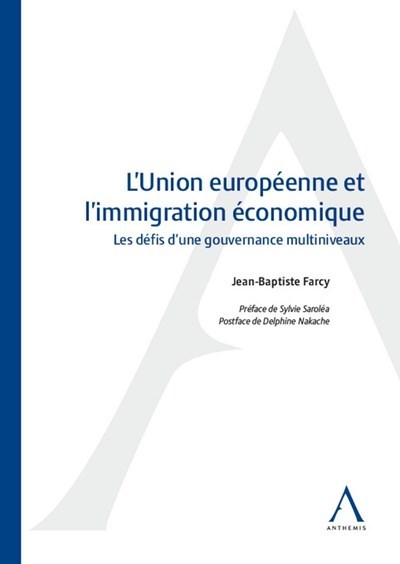 L'union européenne et l'immigration économique - Les défis d'une gouvernance multiniveaux