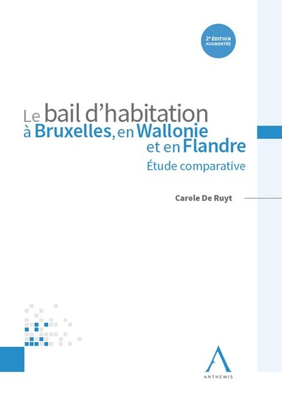 Le bail d'habitation à Bruxelles, en Wallonie et en Flandre - Étude comparative