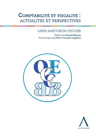 Comptabilité et fiscalité : actualités et perspectives - Liber Amicorum OECCBB