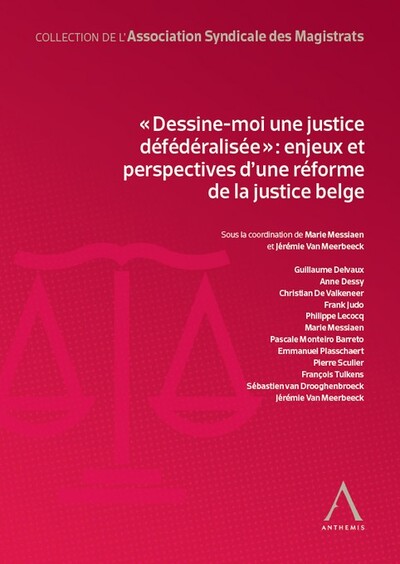 "Dessine-moi une justice défédéralisée" - enjeux et perspectives d'une réforme de la justice belge