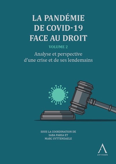 La pandémie de Covid-19 face au droit - Volume 2 - Analyse et perspective d'une crise et de ses lendemains