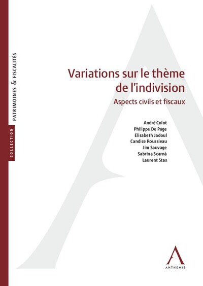 Variations sur le thème de l'indivision - Aspects civils et fiscaux