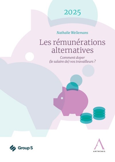 Les rémunérations alternatives 2025 - Comment doper (le salaire de) vos travailleurs ?