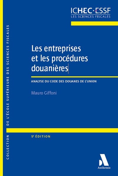 Les entreprises et les procédures douanières - Analyse du Code des douanes de l'Union