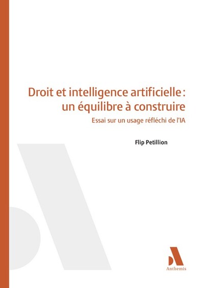 Droit et intelligence artificielle : un équilibre à construire - Essai sur un usage réfléchi de l'IA