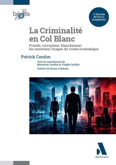 La Criminalité en col blanc - Réalité actuelle et regard sur le nouveau Code pénal