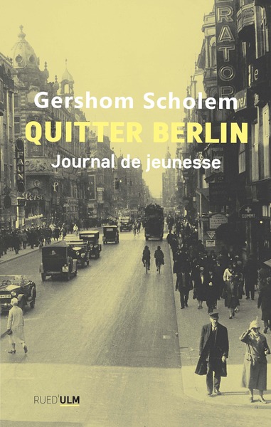 Quitter Berlin - Journal de jeunesse 1913-1923