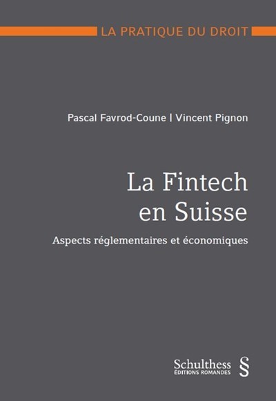 La Fintech en Suisse - Aspects réglementaires et économiques