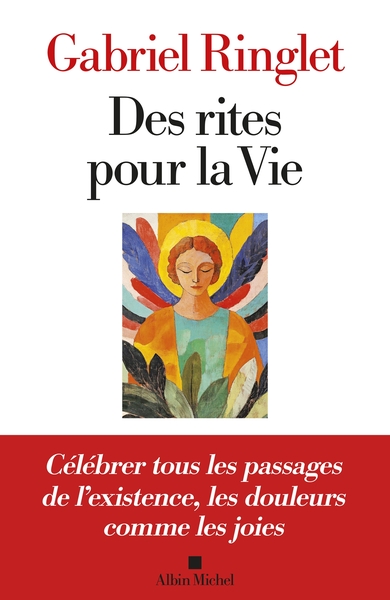 Des rites pour la Vie - Célébrer tous les passages de l'existence, les douleurs comme les joies