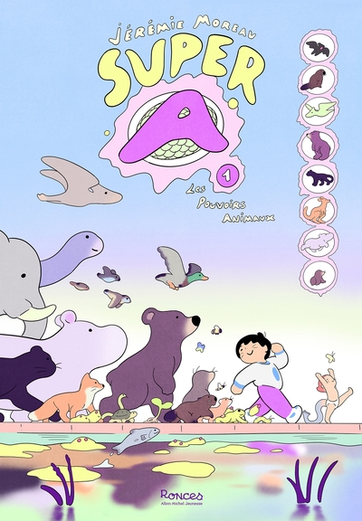 Super A - tome 1 - Les Pouvoirs animaux