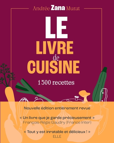 Le Livre de cuisine (édition 2026) - " Un livre que je garde précieusement." F-R Gaudry