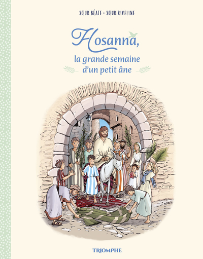 Hosanna : la grande semaine d'un petit âne