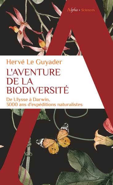 L'aventure de la biodiversité - 3000 ans d'expéditions naturalistes