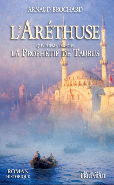 Roman historique - L'Aréthuse - La prophétie de Taurus