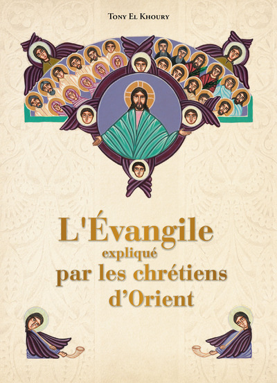 L'Evangile expliqué par les Chrétiens d'Orient